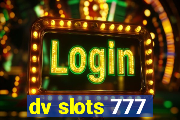 dv slots 777